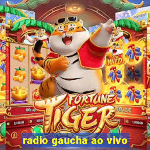 radio gaucha ao vivo